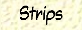 Strips